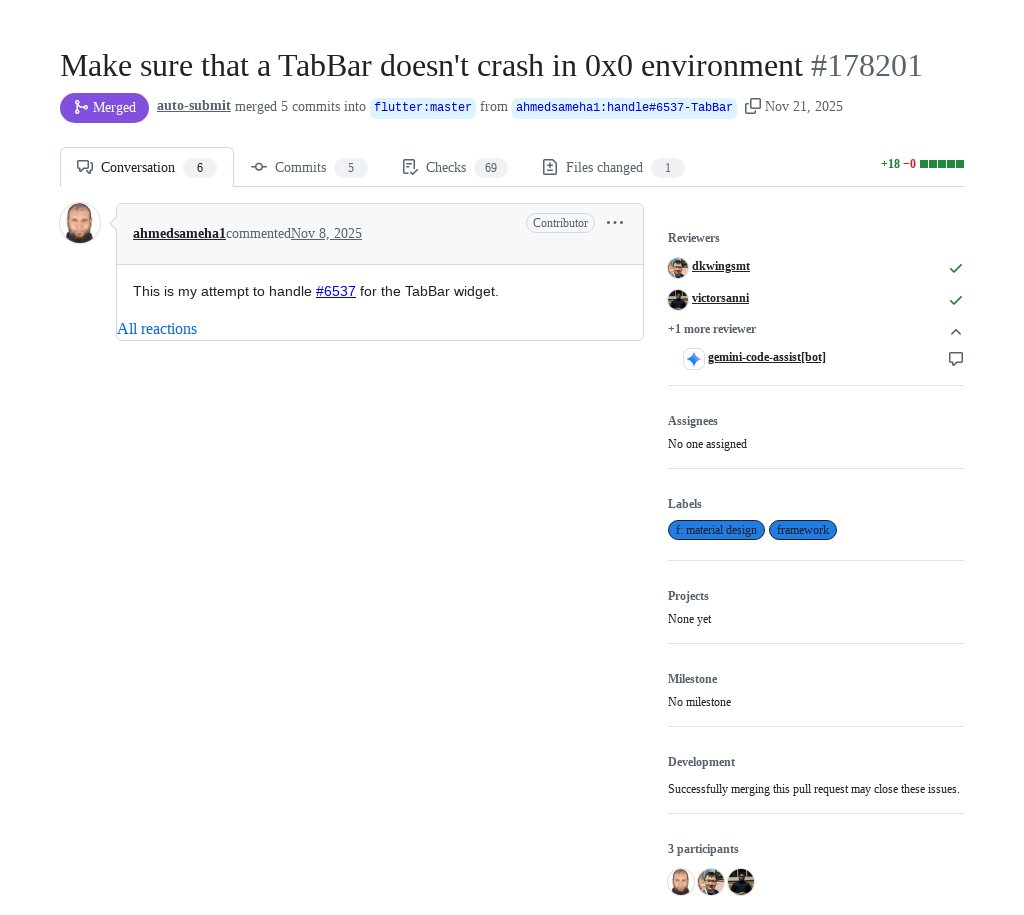 FlutterMerge's tweet image. &quot;Make sure that a TabBar doesn&apos;t crash in 0x0 environment&quot; by Ahmed Mohamed Sameh was merged into #Flutter master github.com/flutter/flutte…