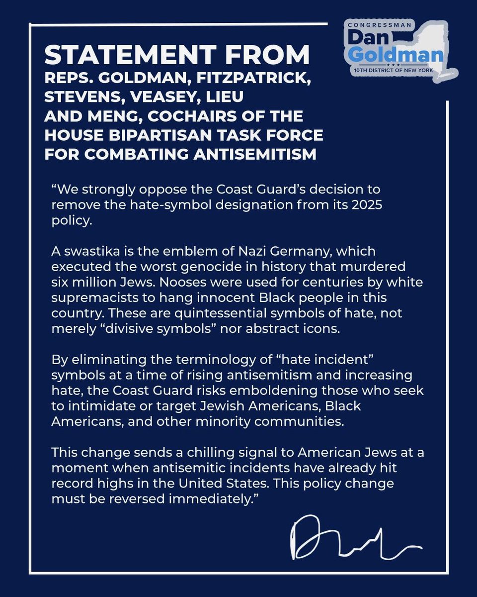 RepDanGoldman's tweet image. Swastikas and nooses are offensive symbols of hate, not merely “divisive symbols.”

The Coast Guard&apos;s decision to remove these hate symbols emboldens those who wish to harm Jewish and Black Americans, and must be reversed.

My statement with my @HouseBTFCA co-chairs: