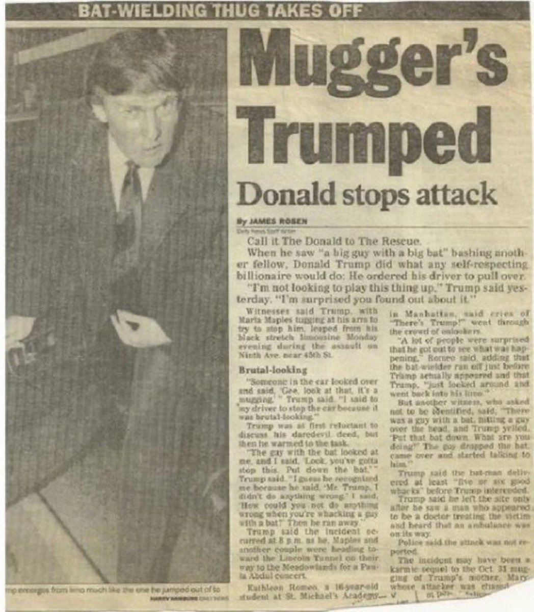 On November 20, 1991, New York Daily News wrote that Donald Trump had his driver pull over his car to run out of it to stop a mugging. Fact Checkers said that this claim wasn’t verified, well I just did.