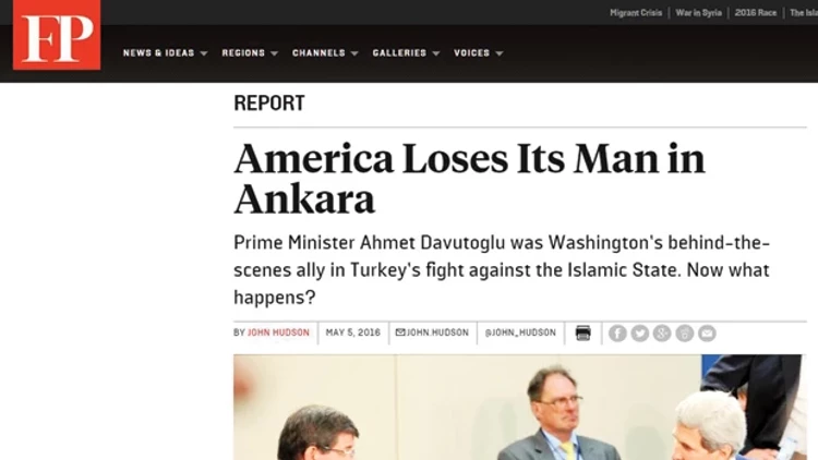 Davutoğlu Başbakanlıktan alındıktan sonra Foreign Policy şöyle yazmıştı: "ABD, Ankara’daki adamını kaybetti."