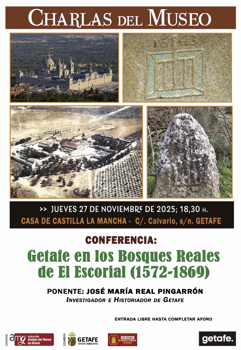 El 27 de noviembre a las 18:30h tendremos una nueva charla de museo, "Getafe en los Bosques Reales de El Escorial (1572-1869)". El ponente será José María Real Pingarron Investigador e Historiador de Getafe.
En la Casa de Castilla La Mancha, C/. Calvario s/n Getafe!
#museogetafe
