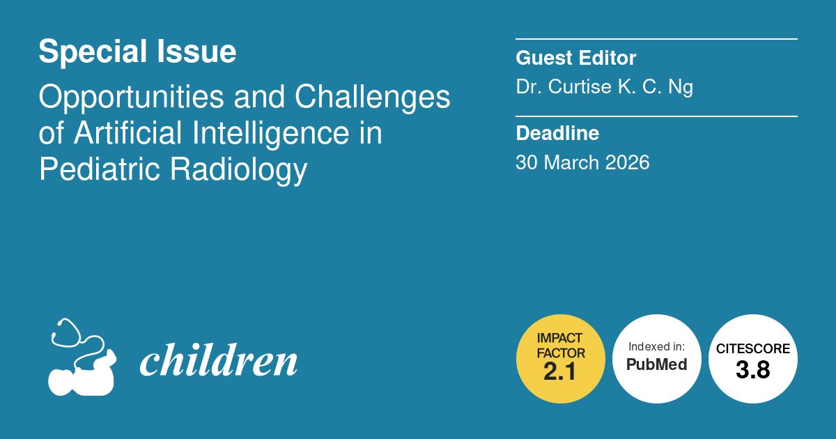 Children_MDPI's tweet image. #mdpiopenaccess #mdpichildren Special Issue &quot;Opportunities and Challenges of #Artificial Intelligence in #Pediatric #Radiology&quot; is now open!
Guest Editor: Dr. Curtise K. C. Ng
Submission deadline: 30 March 2026
Link: buff.ly/TonoMNV
@MediPharma_MDPI