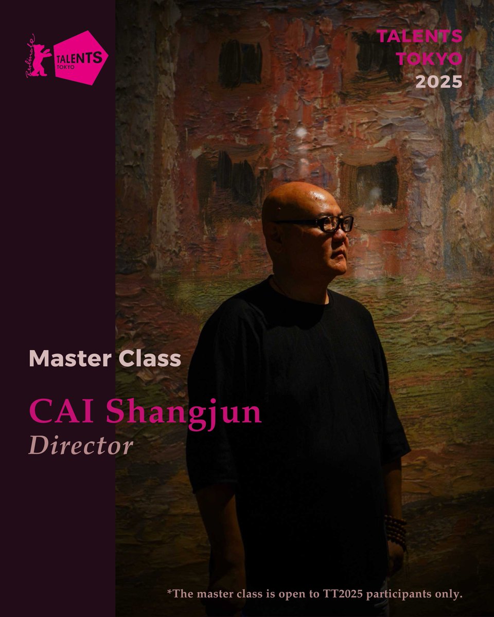 「タレンツ・トーキョー2025」では、

ツァイ・シャンジュン（CAI Shangjun）監督

によるマスタークラスを開催いたします！

「タレンツ・トーキョー2025」のプログラムおよび講師・参加者の詳細はこちら：
talents-tokyo.jp/program