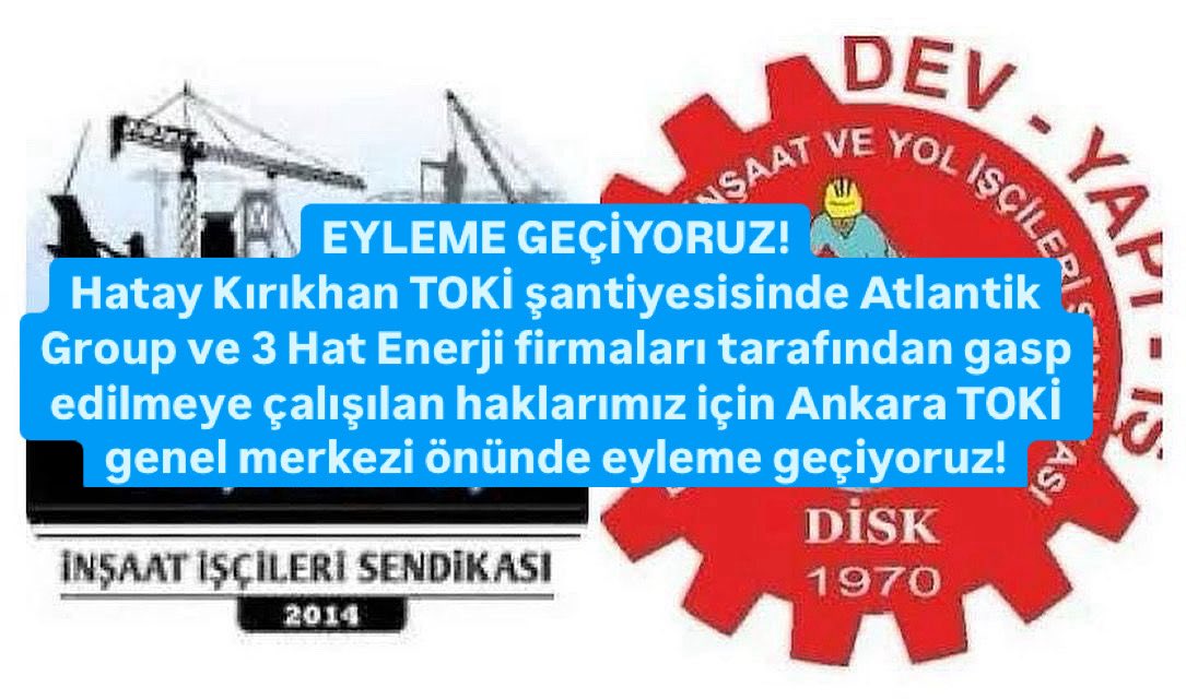 devyapi_is's tweet image. Basına ve Kamuoyuna… 

EYLEME GEÇİYORUZ… 
Hatay Kırıkhan Soğuksu 3. Etap TOKİ Şantiyesinde çalışan üyelerimizin haklarını gasp etmeye çalışan TOKİ, Atlantik Grup ve 3 Hat Enerji şirketlerine karşı eyleme geçiyoruz. 
Geçtiğimiz tarihlerde eylem haberimizin üzerine işçi…