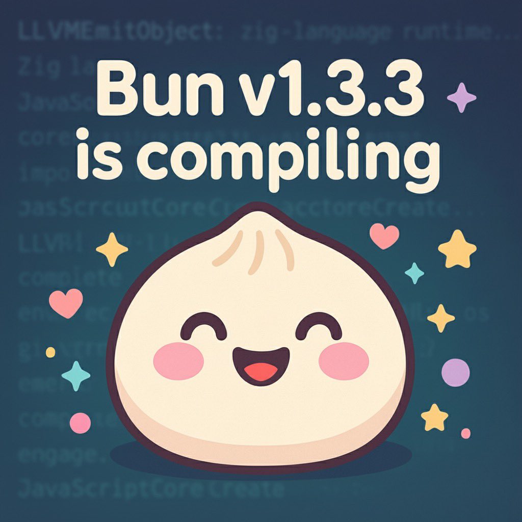 bunjavascript's tweet image. Bun v1.3.3 is compiling