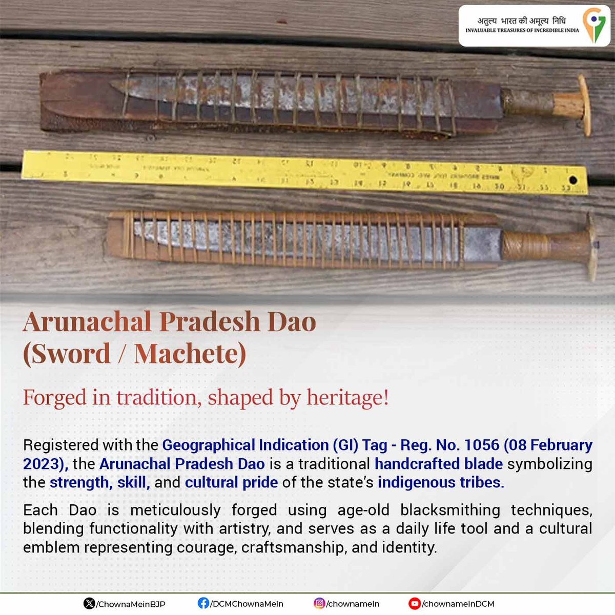 ChownaMeinBJP's tweet photo. The Arunachal Pradesh Dao, recognised as a GI-certified heritage blade, reflects centuries of skilled craftsmanship and cultural identity. Each piece is meticulously hand-forged by master artisans using ancestral techniques, embodying both functional utility and the enduring traditions of our tribal communities.

 This recognition further strengthens our efforts to preserve indigenous craftsmanship and promote our cultural economy.

#GITag #IndigenousHeritage #TribalCraftsmanship