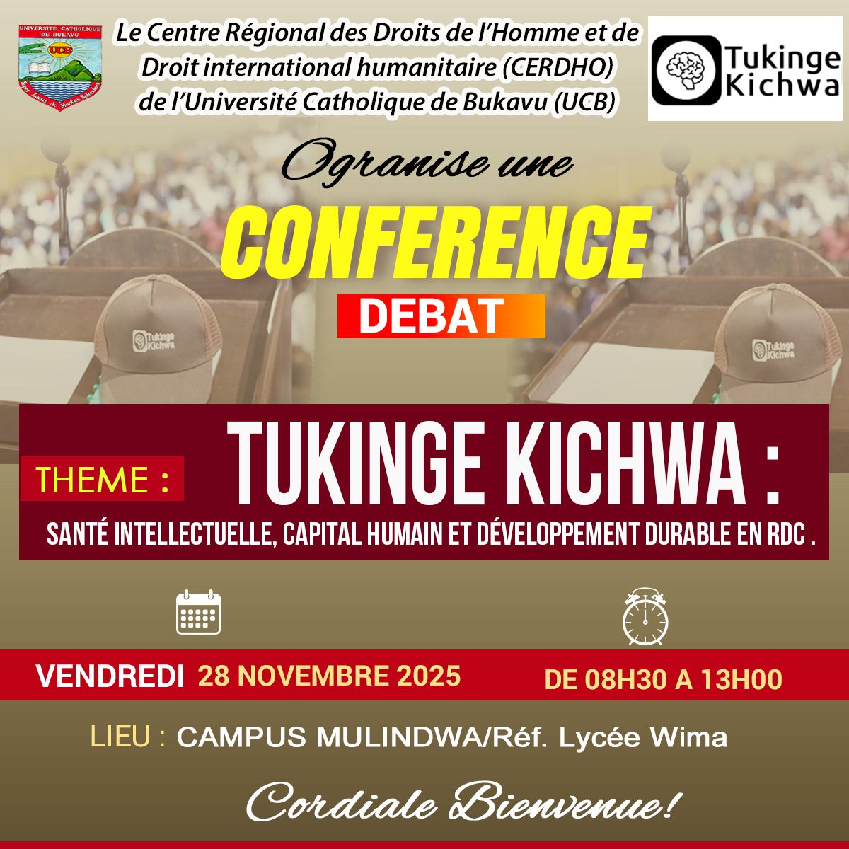 ucbukavu's tweet image. Conférence-Débat UCB : TUKINGE KICHWA. La Santé Intellectuelle est le Capital Humain clé du Développement Durable en RDC. Vendredi 28 Novembre, 8h30, Campus Mulindwa. Venez échanger avec le CERDHO UCB. 

@kingakishwa @cerdho @ucbukavu