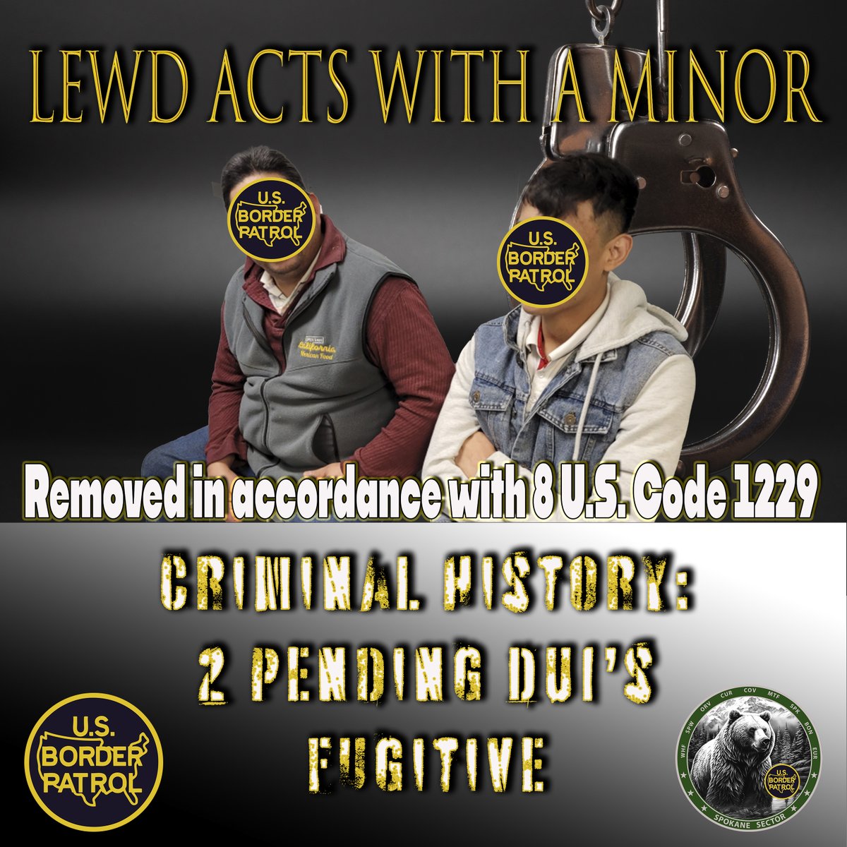 USBPChiefSPW's tweet image. Spokane BPAs arrested 2 Mexican nationals illegally present in the U.S.  They have a criminal history that includes lewd acts with a minor and 2 pending DUI charges. 
They were removed in accordance with 8 U.S. Code 1229.
#SpokaneSector #BorderSecurity #HonorFirst