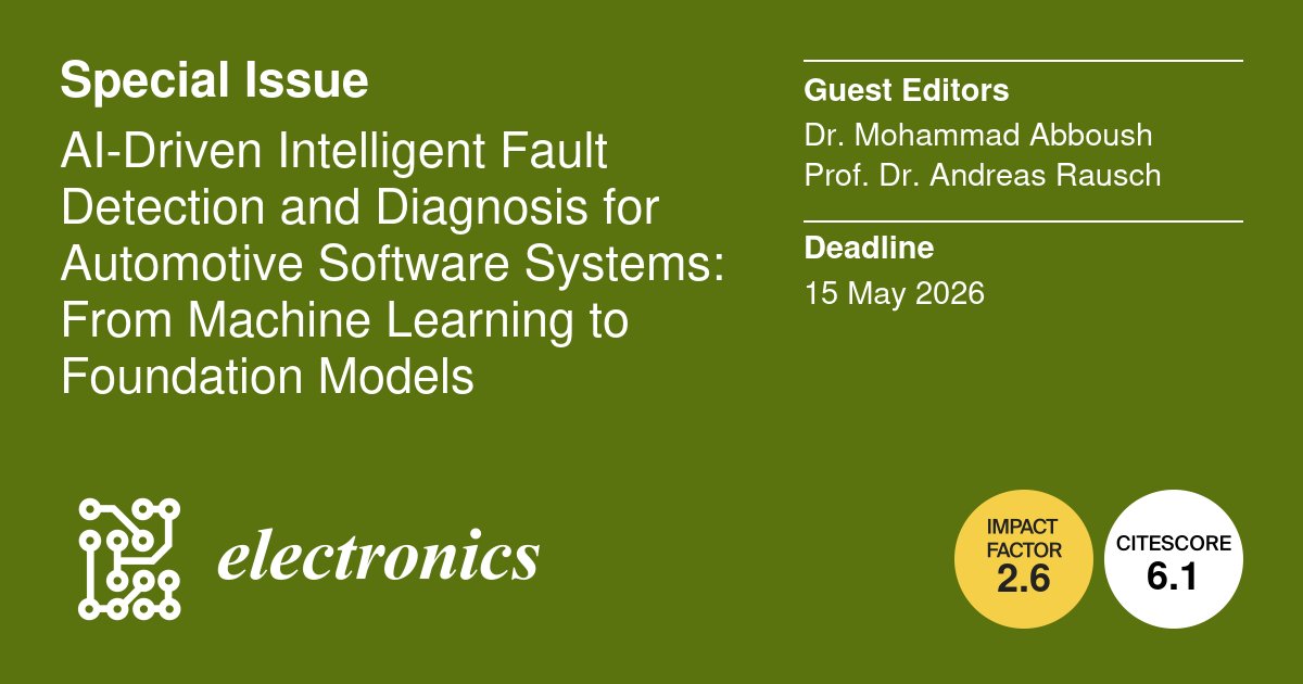ElectronicsMDPI's tweet image. 📢 Call for Submissions – #AI-Driven Intelligent Fault Detection &amp;amp; Diagnosis for #Automotive Software Systems

Submission deadline: 15 May 2026
🔗mdpi.com/journal/electr…
Guest Editors: Mohammad Abboush and Andreas Rausch

#AI #Automotive #FaultDetection #Diagnosis