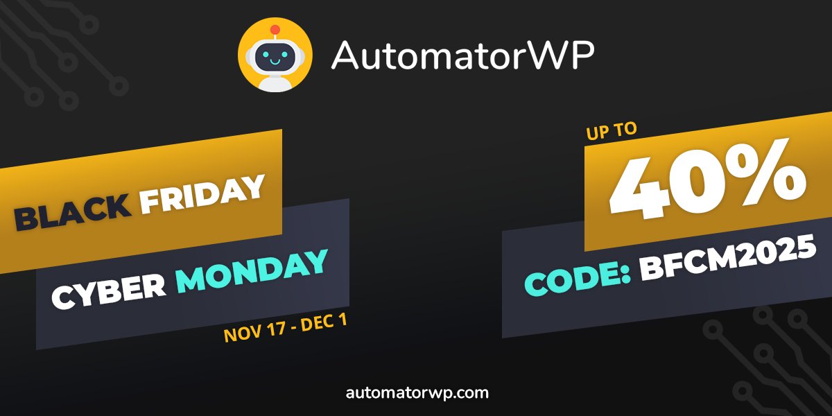 AutomatorWP's tweet image. Save up to 40% in AutomatorWP with our #BlackFriday &amp;amp; #CyberMonday sales! 🤩

⭐️ Coupon code: BFCM2025

👉 automatorwp.com 👈

Add #NoCode #automation to your #WordPress now! 🎉

*Valid until December 1st