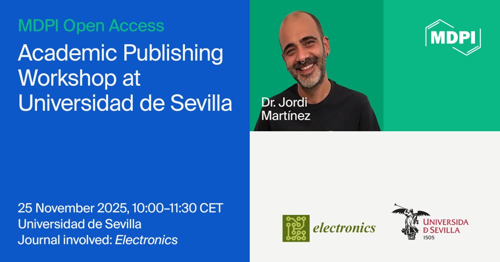 ElectronicsMDPI's tweet image. 📢 Calling All Researchers &amp;amp; Authors in Electronics - Academic Publishing Workshops
📌 Save the Dates
24 November 2025 – Universidad Loyola, Seville: mdpi.com/about/announce…
25 November 2025 – Universidad de Sevilla, Seville:
mdpi.com/about/announce…
🎯 Don’t miss out