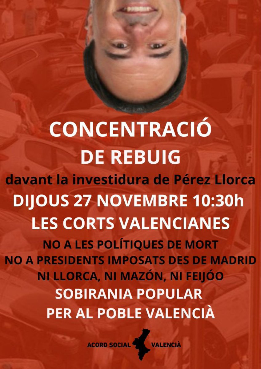 AcordSocialVLC's tweet image. 🔴 CONCENTRACIÓ DE REBUIG A LA INVESTIDURA DE PÉREZ LLORCA COM A PRESIDENT DE LA GENERALITAT.
📅 Dijous 27 novembre 
🕝10.30h
📍les Corts valencianes

Les polítiques de mort que van assassinar a 229 persones el passat 29 d&apos;octubre continuaran ara amb Pérez Llorca.
