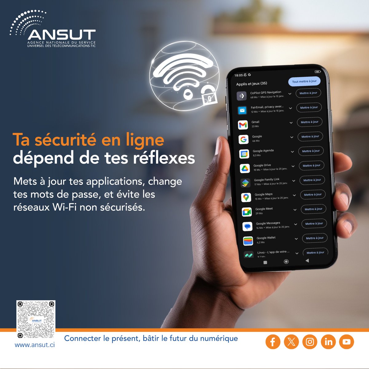Protéger ses données, c’est aussi protéger sa vie numérique. Assure-toi de toujours :

✅ Mettre à jour tes applications,
✅ Modifier régulièrement tes mots de passe,
✅ Te connecter uniquement à des réseaux sécurisés.

L’ANSUT t’encourage à adopter ces bons réflexes au