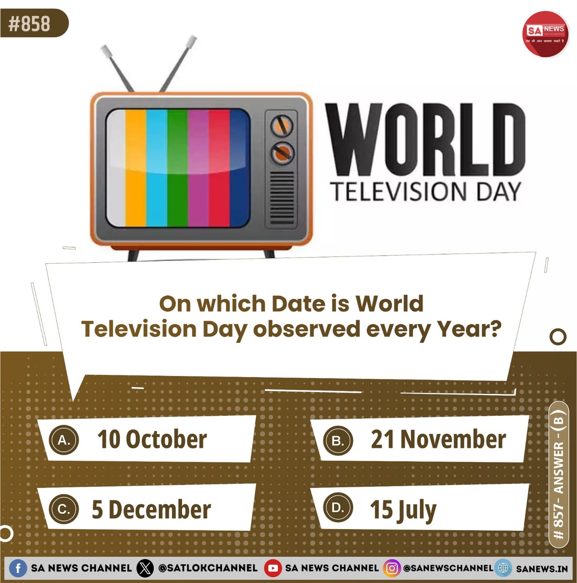 SatlokChannel's tweet image. SA News #Poll | On which Date is World Television Day observed every Year? 

A) 10 October

B) 21 November

C) 5 December

D) 15 July
 
Share your Opinion in the Comments Section