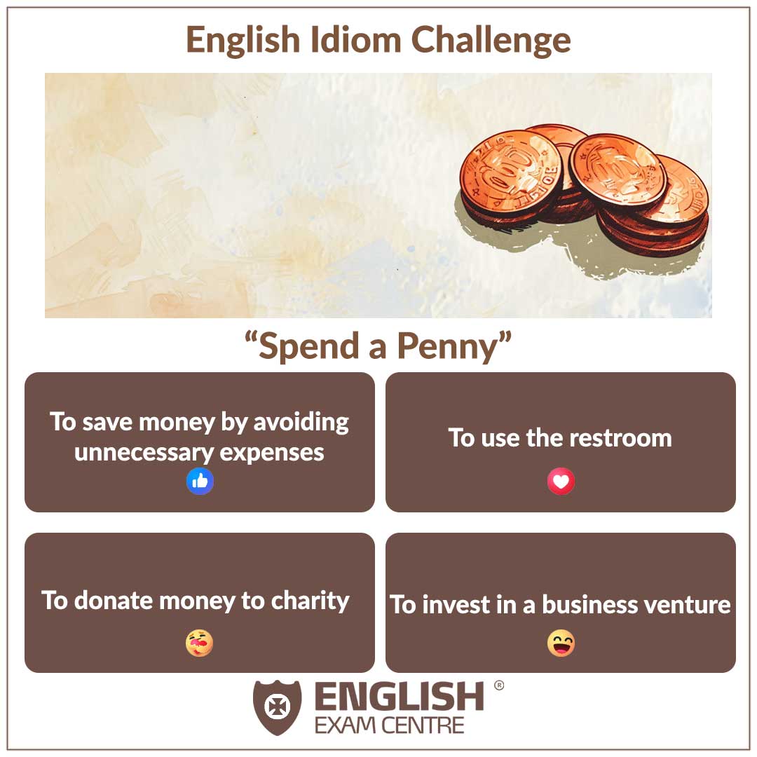 EngExamCentre's tweet image. How well do you know your English idioms? ?? Test your knowledge with our fun language challenge! ???? Use the correct emoji to vote for your answer. ?? #LanguageChallenge #EnglishExpressions #TestYourKnowledge