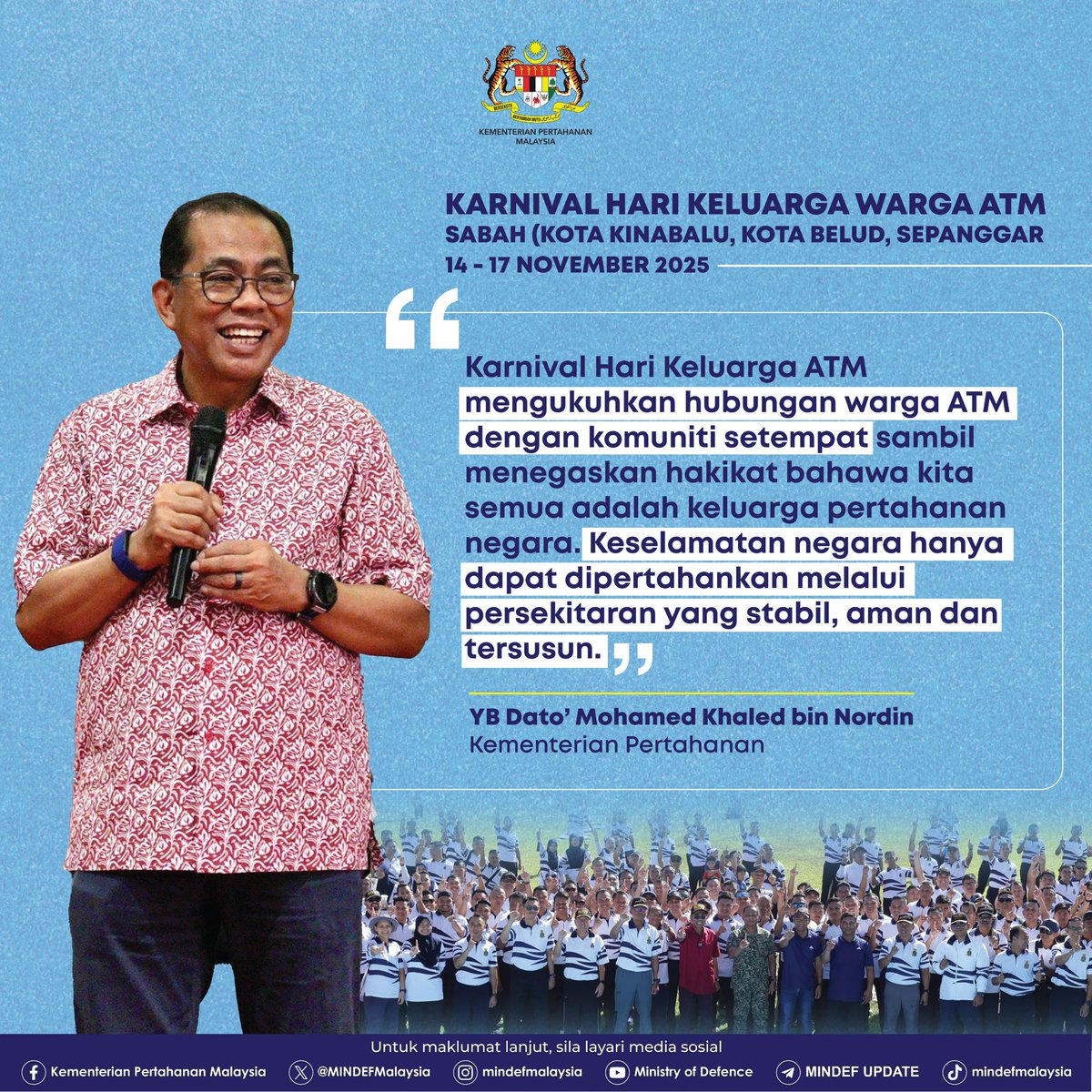 MINDEFMalaysia's tweet image. Menteri Pertahanan, YB Dato&apos; Seri Mohamed @khalednordin , menegaskan bahawa seluruh masyarakat merupakan sebahagian daripada keluarga pertahanan negara, dan bahawa keselamatan negara hanya dapat diperkukuhkan melalui persekitaran yang stabil, aman dan tersusun.

#MinDefUpdate…