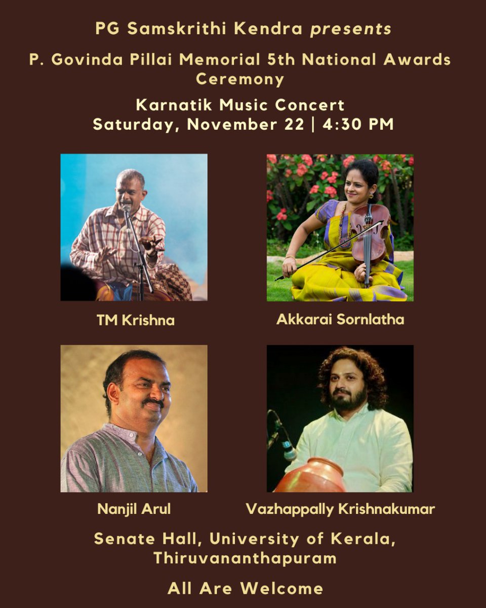 Will be presenting a concert at the 5th P. Govinda Pillai National Award Ceremony presented by PG Samskrithi Kendram along with Akkarai Sornalatha, Nanjil Arul and Vazhappally Krishnakumar at 4:30 PM on Saturday, November 22 at the Senate Hall, University of Kerala,