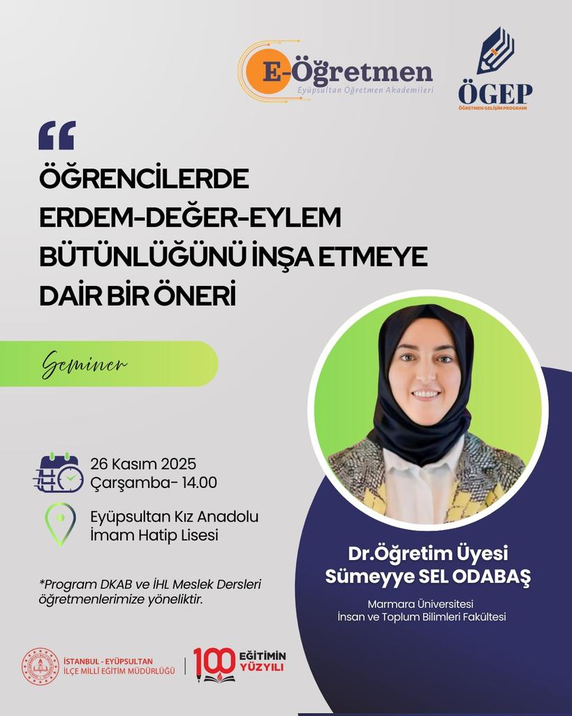 ÖGEP: Öğretmen Gelişim Programı kapsamında “Öğrencilerde Erdem-Değer-Eylem Bütünlüğünü İnşa Etmeye Dair Bir Öneri” başlıklı eğitim semineri gerçekleştirilecektir. 

🗓️26 Kasım Çarşamba - 14.00
📍Eyüpsultan Kız Anadolu İHL