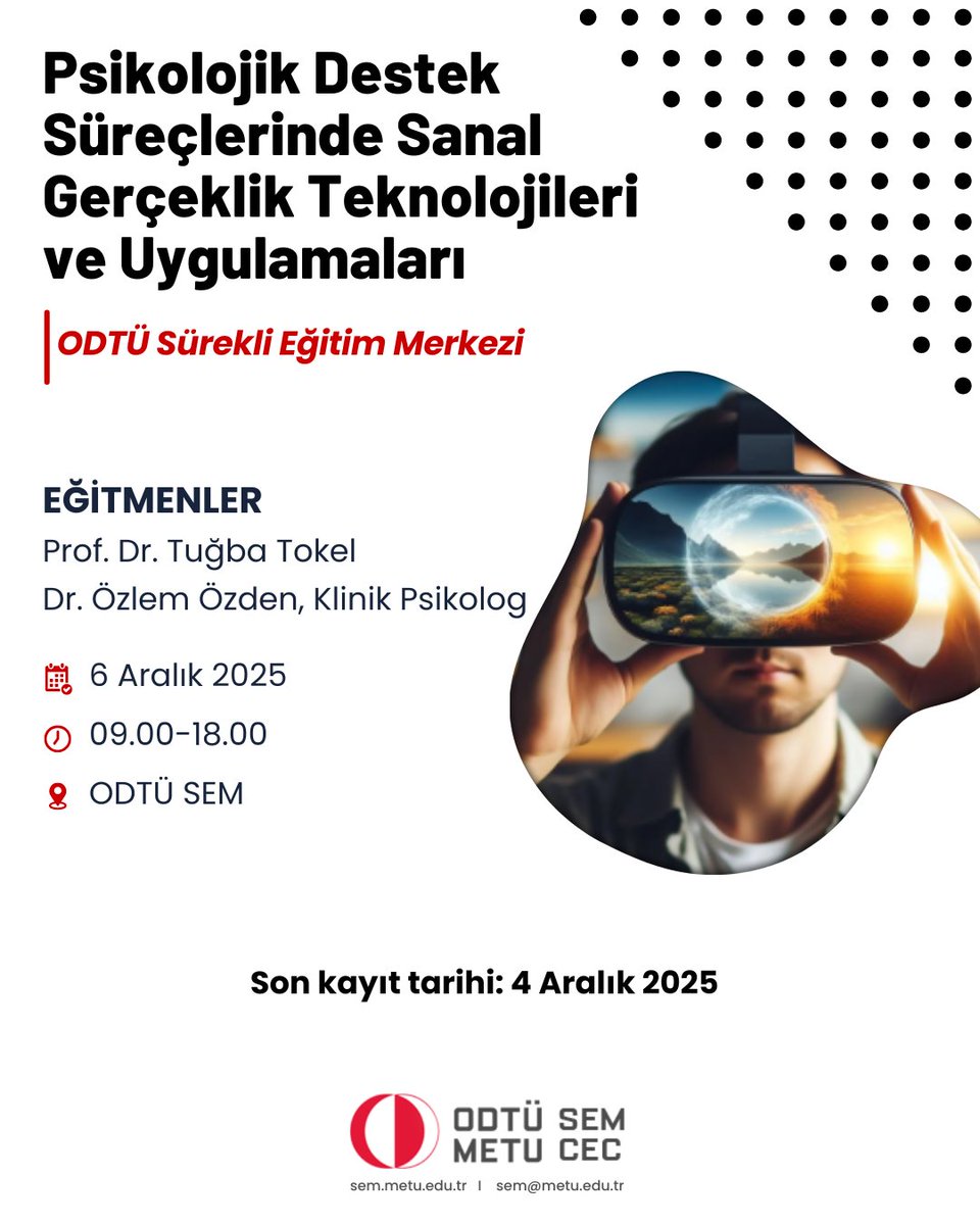 Psikolojik Destek Süreçlerinde Sanal Gerçeklik Teknolojileri ve Uygulamaları Eğitimi 6 Aralık 2025 tarihinde Sürekli Eğitim Merkezinde başlayacaktır.
Detaylı bilgi ve kayıt için sem.metu.edu.tr
