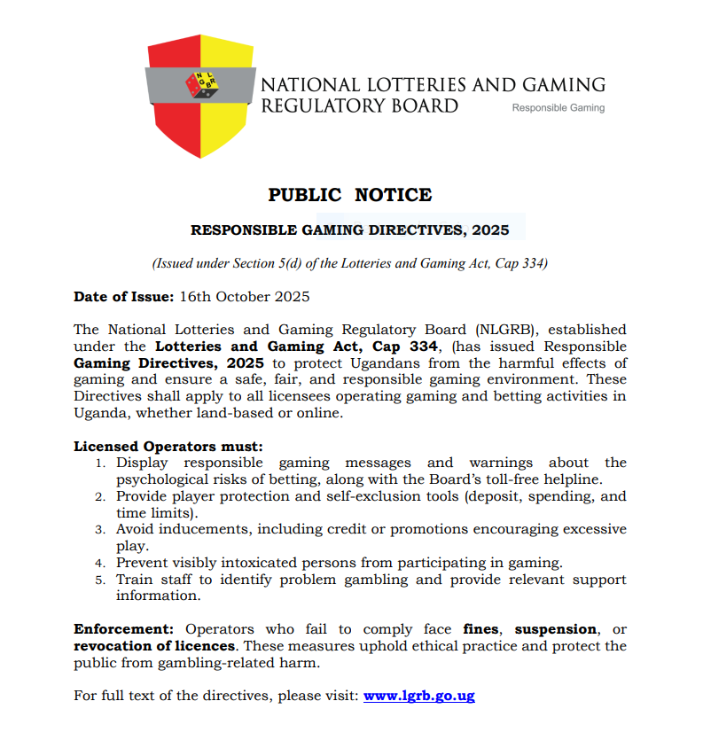 lgrb_uganda's tweet photo. 📢 The NLGRB has issued the Responsible Gaming Directives, 2025 under the Lotteries & Gaming Act, Cap 334. 
Key measures:
 1.  Mandatory responsible gaming messages
 2.  Self-exclusion & restricted-person registers
 3.  No credit/inducements
 4.  Protection of minors & vulnerable persons
 5.  Penalties for non-compliance

To read more and to download the full text of the Responsible Gaming Directives, visit our website here : https://t.co/Ps862ZcKaG