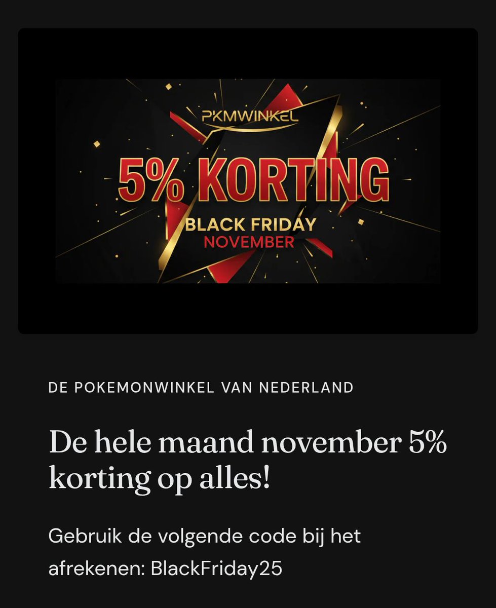PokeDealsNL's tweet photo. Hele maand november 5% KORTING op alles bij PKMWinkel! 🎉 Gebruik de code BlackFriday25 bij het afrekenen. Geldig op het hele assortiment, dus grijp je kans!
​https://t.co/FAFnFEkzrI
#pokemontcg #blackfriday #pkmnwinkel #pokedeal #pokemonkaarten https://t.co/p9kONkquoQ