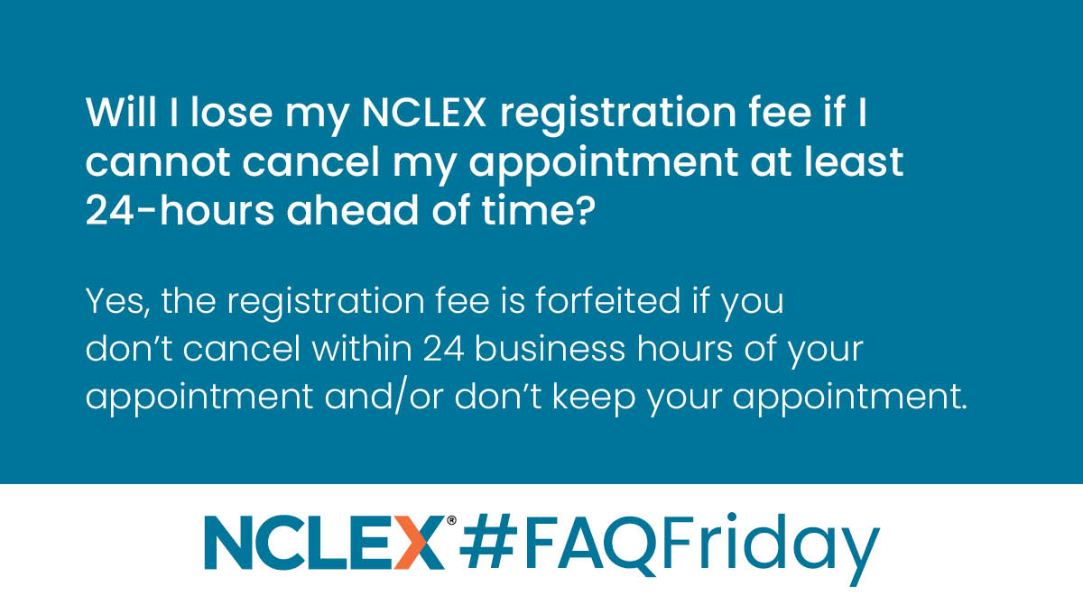 NCLEXInfo's tweet image. Q: Will I lose my NCLEX registration fee if I cannot cancel my appointment at least 24-hours ahead of time?
A: Yes, the registration fee is forfeited if you don&apos;t cancel within 24 business hours of your appointment and/or don&apos;t keep your appointment. 
#FAQFriday #NCLEXinfo