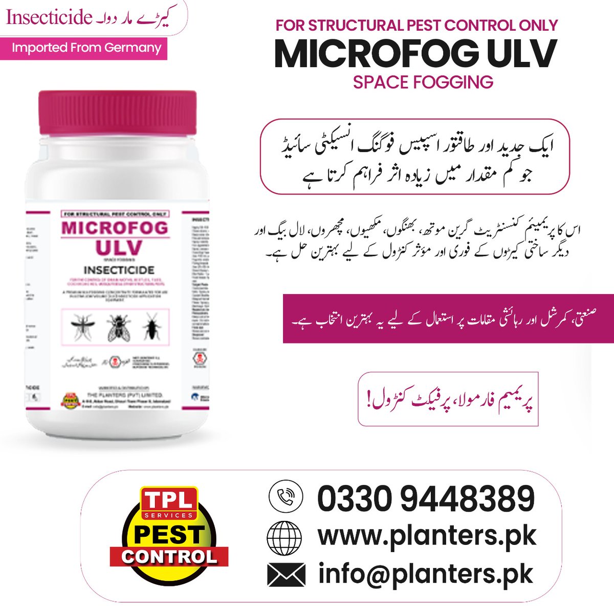TPLPestControl's tweet image. گھر گودام یا کمرشل جگہوں میں کیڑوں کا مکمل خاتمہ
جرمنی سے امپورٹڈ Microfog ULV Insecticide اب تیز اور مؤثر انداز میں 
Call 0512303380
website planters.pk
#MicrofogULV #Insecticide #SpaceFogging #PestControl #TPLPestControl #MosquitoControl #Fumigation #KhatmalControl