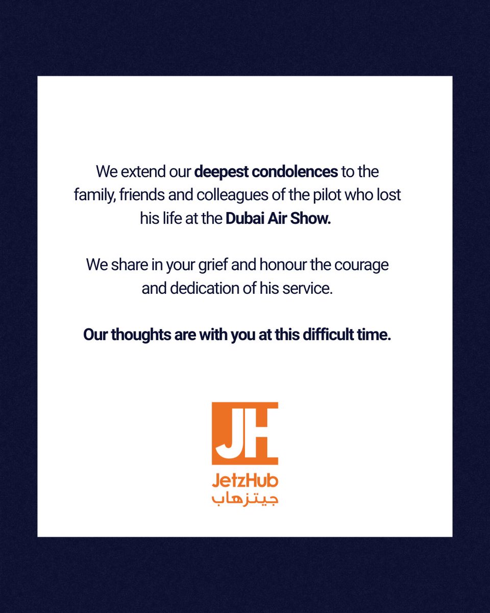 JetzHubco's tweet photo. We extend our deepest condolences to the family, friends and colleagues of the pilot who lost his life at the Dubai Air Show. 

We share in your grief and honour the courage and dedication of his service.

Our thoughts are with you at this difficult time.

#DubaiAirShow #Tejas https://t.co/65DhGXTsRN