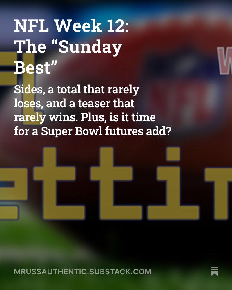 It’s time for the “Sunday Best” in the NFL for Week 12. 

A loaded slate of sides, our teaser and total, and is time to add to the Super Bowl Futures portfolio???

mrussauthentic.substack.com/p/nfl-week-12-…