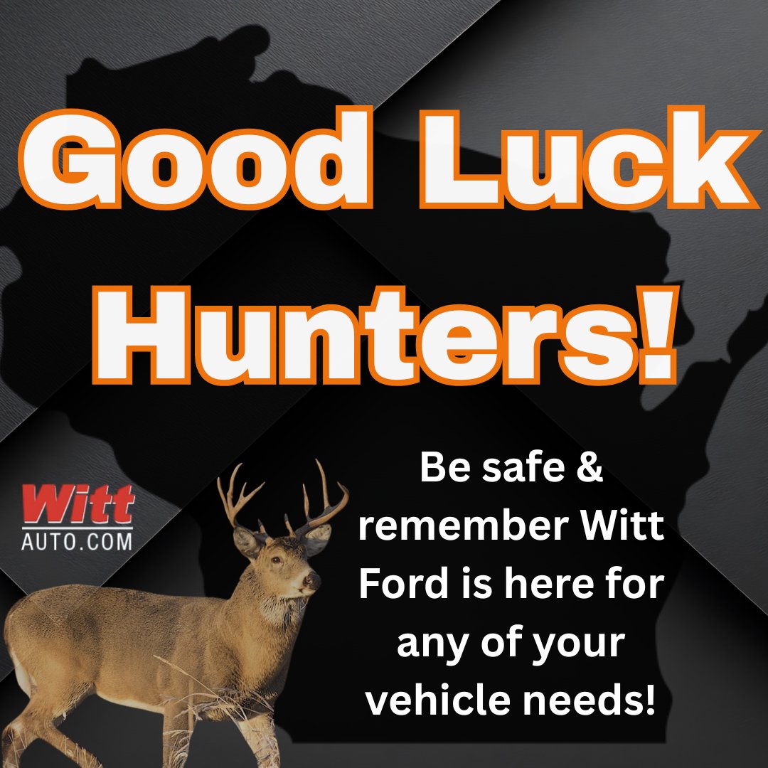 Good luck to everyone heading out for the hunt! 🦌

Please stay safe and travel with confidence — Witt Ford has you covered for all your vehicle needs this season.

wittauto.com