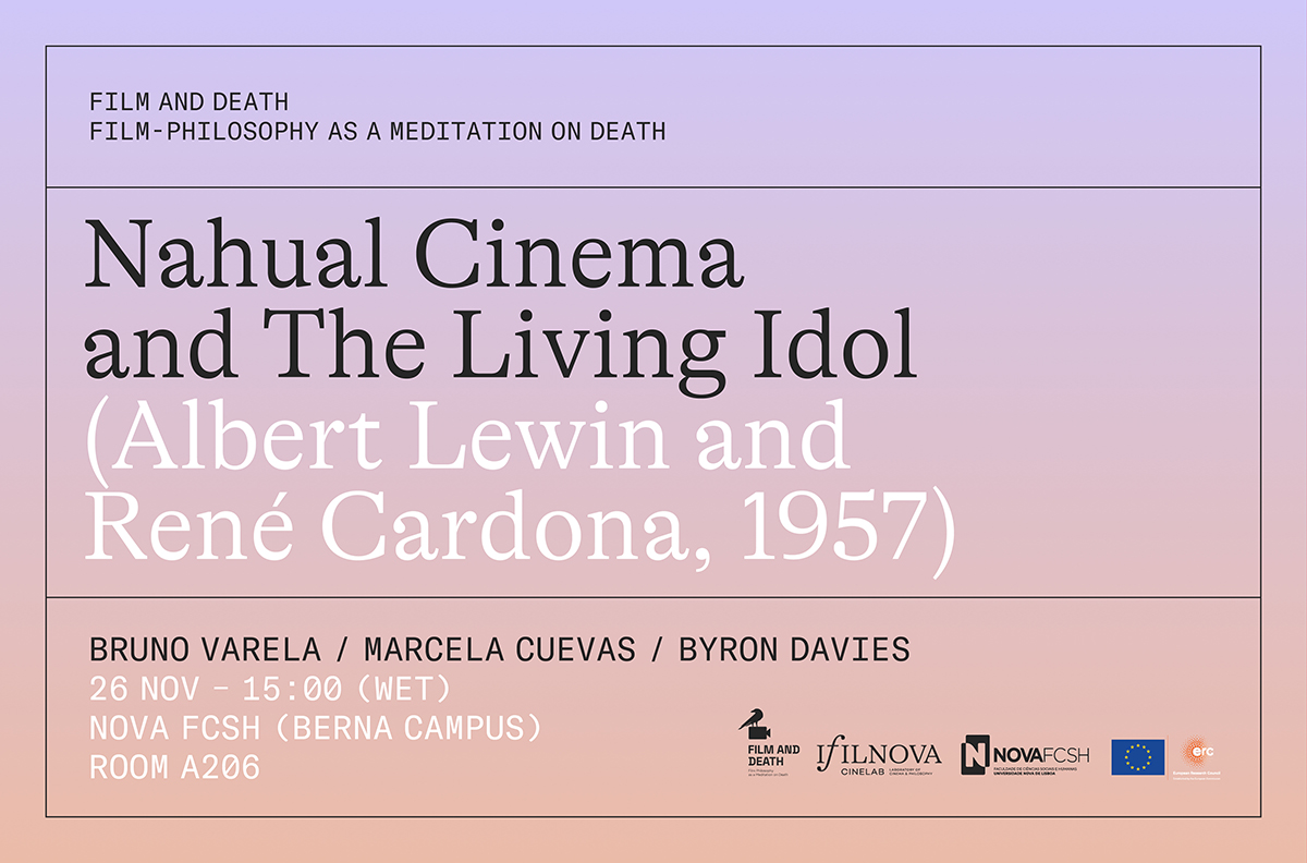 CineLab • FILM AND DEATH
🎞 Nahual Cinema and "The Living Idol" (Albert Lewin and René Cardona, 1957)
🗣 Seminar with Bruno Varela, Marcela Cuevas, Byron Davies (members of Salón de Cines Múltiples)

📅 Wed, 26 Nov · 15:00
NOVA FCSH (Berna), Room A206

+ ifilnova.pt/en/events/nahu…