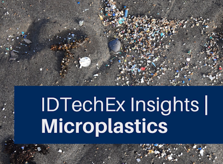 IDTechEx's tweet image. 60 Second Insights: Microplastics: IDTechEx covers the microplastic problem; how governments are beginning to address it; and solutions to remove microplastics pollution. idtechex.com/en/research-ar…