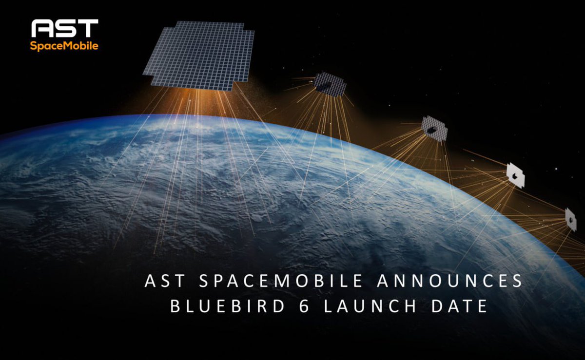 📢 𝐉𝐔𝐒𝐓 𝐈𝐍: $ASTS AST SpaceMobile Announces BlueBird 6 Launch Date, the Largest Commercial Communications Array Ever Deployed in Low Earth Orbit