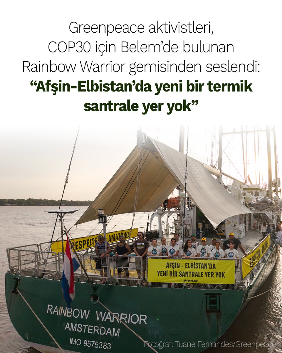 Greenpeace aktivistleri, COP30 için Belem’de bulunan Rainbow Warrior gemisinden seslendi: “Afşin-Elbistan’da yeni bir termik santrale yer yok”. 

Sen de şimdi harekete geç, kampanyaya katıl>> imza.greenpeace.org/yer-yok