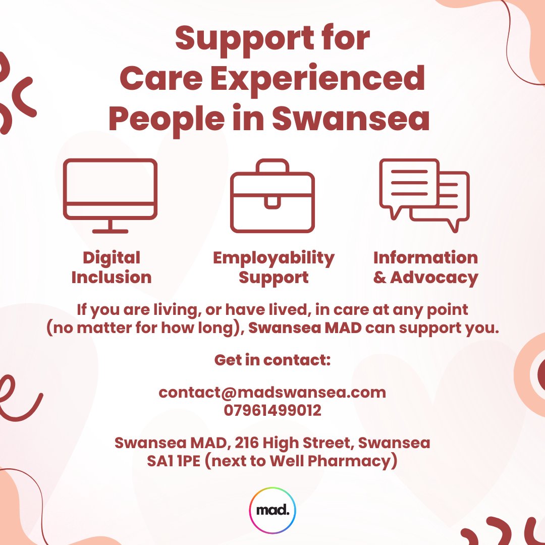 <a href="/SwanseaMAD/">Swansea MAD</a> offers support for care experienced people in Swansea, including digital inclusion, employability support, and information &amp; advocacy

Swansea MAD, 216 High Street, Swansea, SA1 1PE

contact@madswansea.com
07961499012