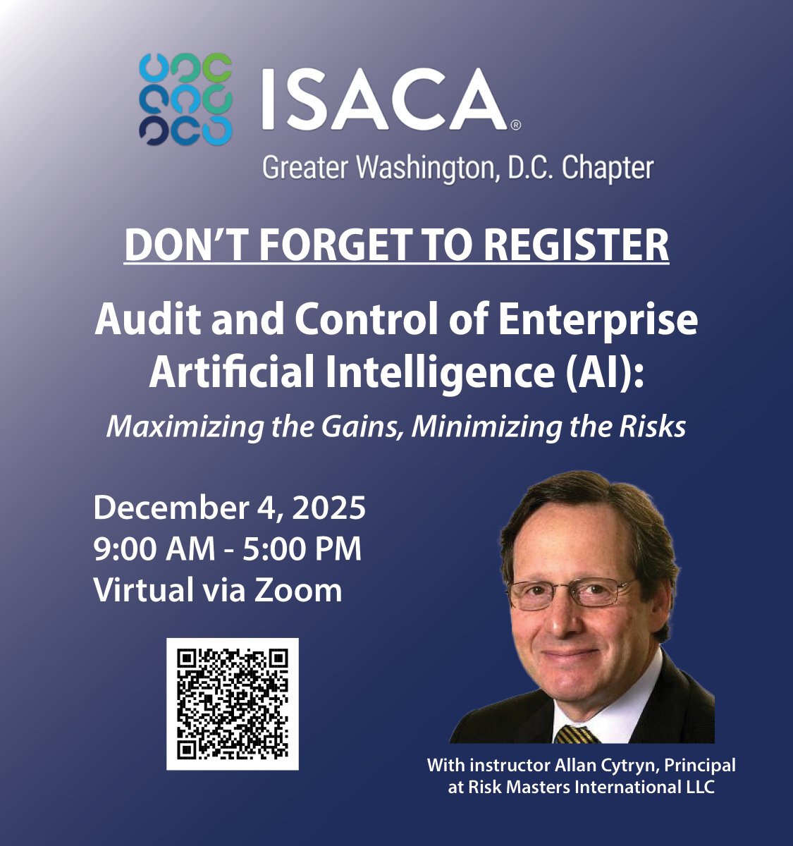📊 Earn up to 7 CPEs while learning how to audit, manage, and control AI!

Join ISACA GWDC’s one-day virtual workshop with AI expert Allan Cytryn — and gain the tools to maximize value and minimize risk.

📅 Dec 4 | 🕘 9 AM – 5 PM ET | 💻 Virtual

#ISACAGWDC #AI #CyberSecurity