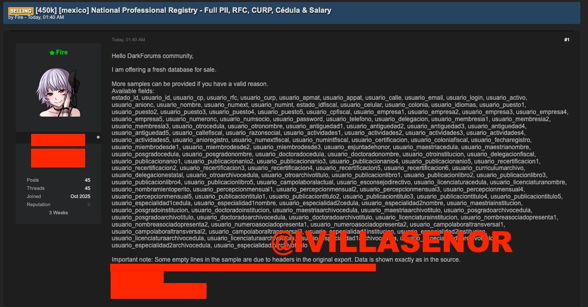ivillasenor's tweet photo. 🔥 | Criminales venden bases de cientos de miles de mexicanos del Registro Nacional de Profesionistas

En junio alerté que el sitio tenía fallas graves. Hoy ya están vendiendo en la darkweb dos bases completas con nombres, CURP, RFC, contraseñas, cédulas, currículums y más.

La @SEP_mx volverá a decir que “es falso” sin revisar nada. Ya lo hicieron cuando se filtraron millones de datos de niñas y niños de escuelas públicas, pese a que cualquiera podía descargarlos.

La primera base, “Asociación Profesional”, tendría 420 mil registros. La segunda, “Registro Nacional de Profesionistas”, unos 450 mil.

¿Qué va a pasar cuando entre en operación la Plataforma Única de Identidad, que concentrará todos los datos biométricos del país y los vinculará a la nueva CURP —la llamada CURP biométrica— en un contexto donde ni siquiera pueden proteger bases mucho más simples?
