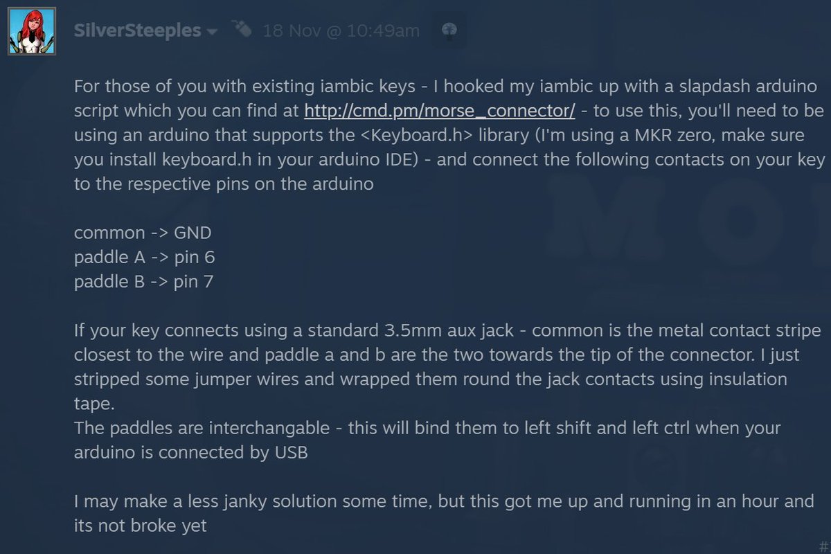 alexvscoding's tweet image. These are my kind of people. It&apos;s so satisfying to see that with even a small amount of encouragement, folks will venture far outside the box of how we conventionally control games, and how abundant and varied that expression becomes!
#hamradio #morsecode #gamedev #altctrl #morse