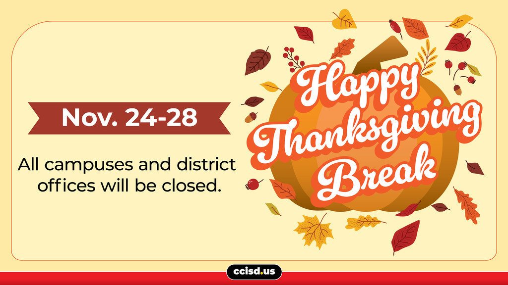 CCISD's tweet image. All campuses and district offices will be closed Nov. 24-28 for Thanksgiving break.