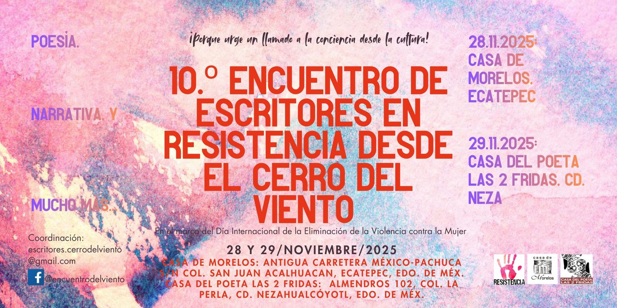 Atenta invitación: 10.º Encuentro de Escritores en Resistencia desde el Cerro del Viento, 28 y 29 de noviembre. Centro Comunitario Casa de Morelos y Casa del Poeta Las 2 Fridas, en Ecatepec y Cd. Nezahualcóyotl, Edo. de Méx. 16 días de activismo. #ecatepec #nezahualcóyotl #edomex