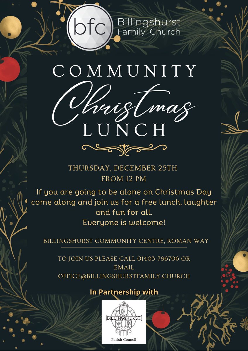 No one should be alone on Christmas Day. If you’re by yourself, come to the Billingshurst Community Christmas Lunch at Billingshurst Community Centre from 12pm. Free lunch, company and cheer - everyone welcome!  
To join call 01403-786706 | email office@billingshurstfamily.church