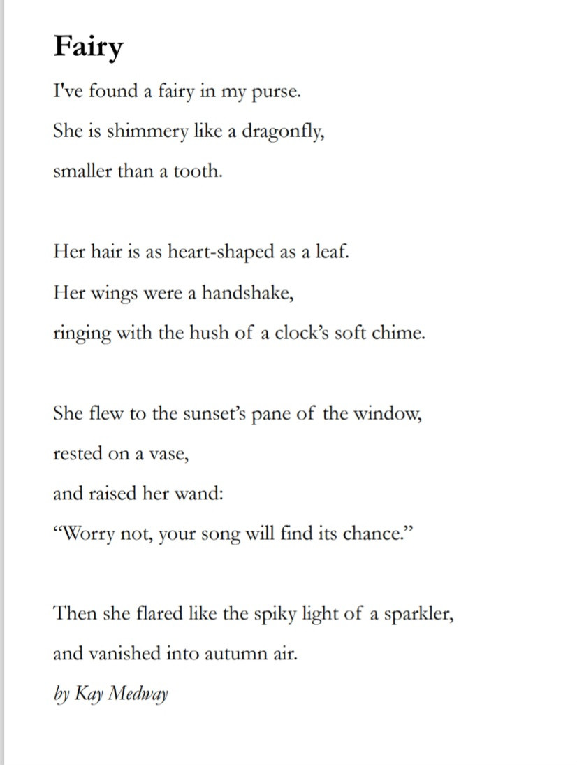 I've found a fairy in my purse.  
She is shimmery like a dragonfly,  
smaller than a tooth.  

Her hair is as heart-shaped as a leaf.  
Her wings were a handshake,  
ringing with the hush of a clock’s soft chime.  

#poem