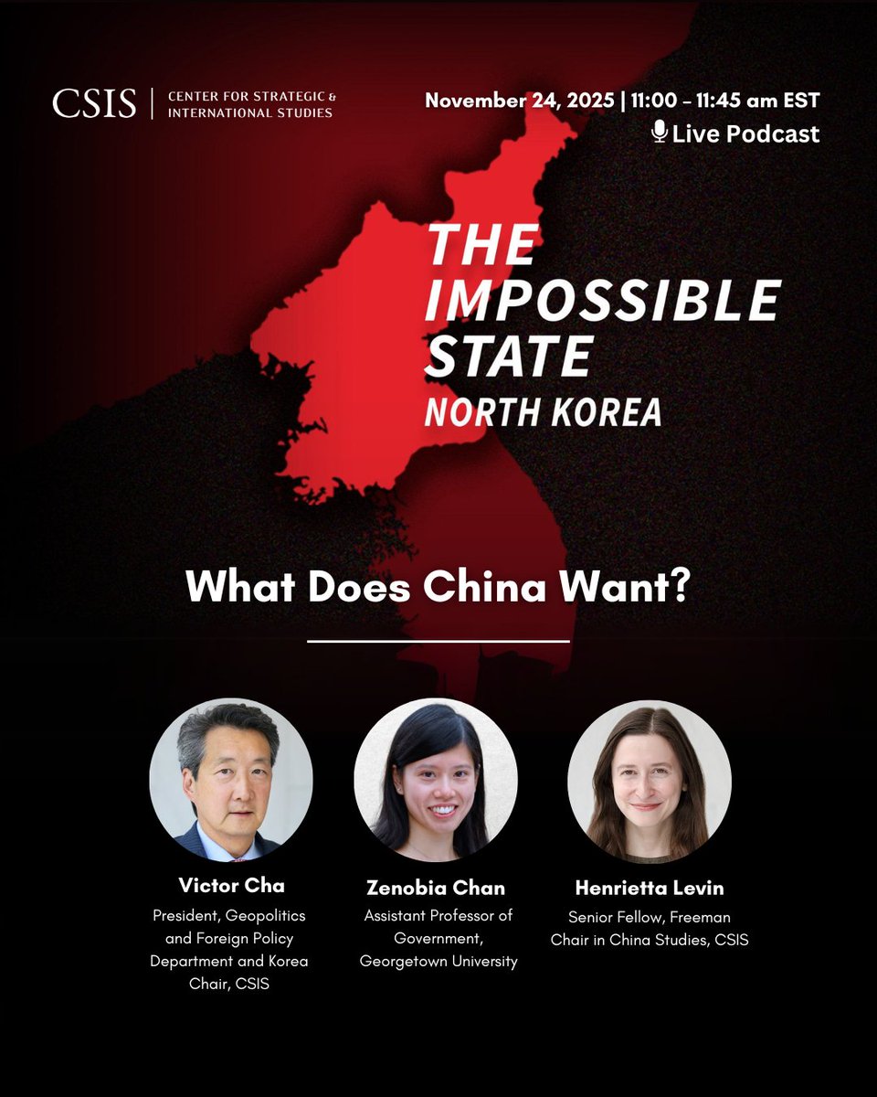 CSISKoreaChair's tweet image. NEXT MONDAY | November 24, 2025 | 11AM ET

On The Impossible State, @CSIS @VictorDCha hosts @ZenobiaChan @Georgetown and @Henrietta_Ivy @CSISFreeman for a conversation on the Trump–Xi summit held in Korea and China’s evolving strategic ambitions.

Watch live:…