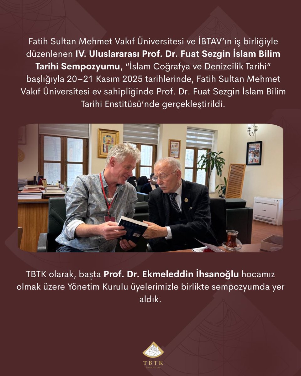 TBTK1989's tweet photo. 📌 IV. Uluslararası Prof. Dr. Fuat Sezgin İslam Bilim Tarihi Sempozyumu Gerçekleşti!

TBTK olarak Prof. Dr. Ekmeleddin İhsanoğlu ve Yönetim Kurulumuzla katılım sağladık. İki yılda bir yapılan bu sempozyum, alanın önde gelen araştırmacılarını buluşturan önemli bir programdır. https://t.co/LPiVQNOtOJ
