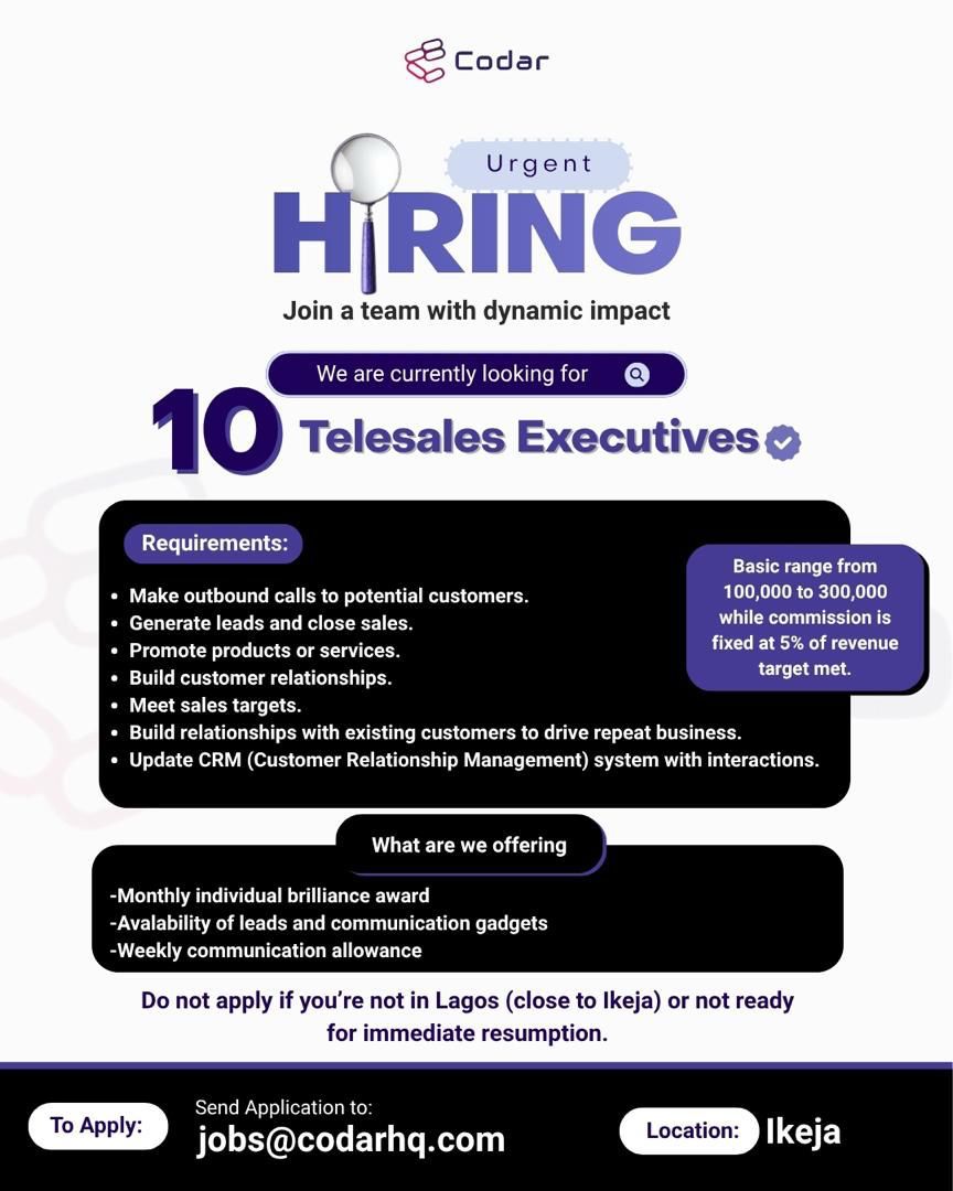 JobBusStop's tweet image. Hiring: Tele-Sales Executives (10 Openings)

Salary: N100,000 - N300,000
Location: Ikeja, Lagos.

*Make outbound calls to potential customers.
*Generate leads and close sales.
*Promote products or services.
*Build customer relationships.

Send Application to jobs@codarhq.com