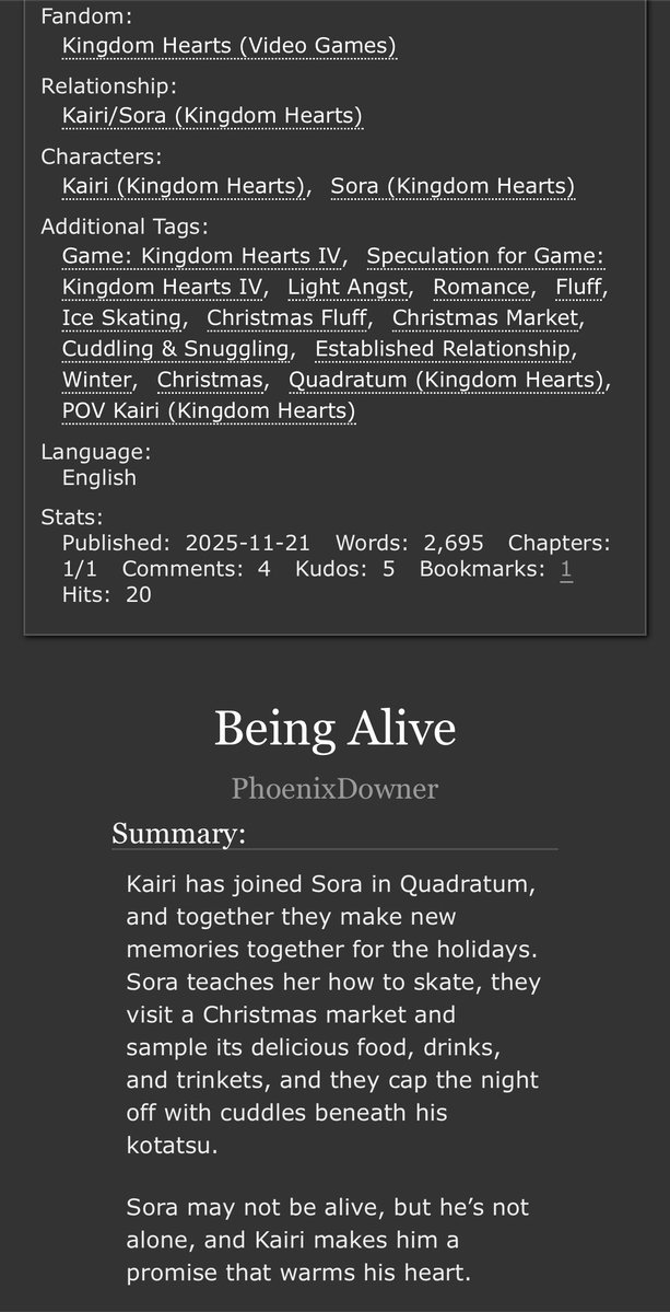 DownerPhoenix's tweet image. Kairi has joined Sora in Quadratum, and they make new memories together for the holidays, including ice skating, Christmas markets, and warm cuddles.

Sora may not be alive, but he’s not alone, and Kairi makes him a promise that warms his heart.

archiveofourown.org/works/74533601

#sokai