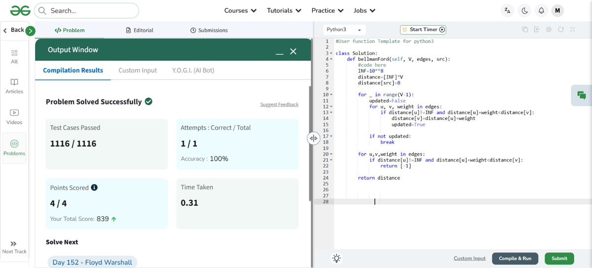 MohitVe51318117's tweet image. Day 151 of #gfg160dayschallenge #geeksforgeeks #gfg
✅ Solved: Bellman–Ford Algorithm
💻 Platform: GeeksforGeeks
🔍 Used Bellman–Ford to compute shortest paths in graphs with negative weights &amp;amp; detect negative cycles.
⚡ Accuracy: 100% | Test Cases: 1116/1116
@geeksforgeeks