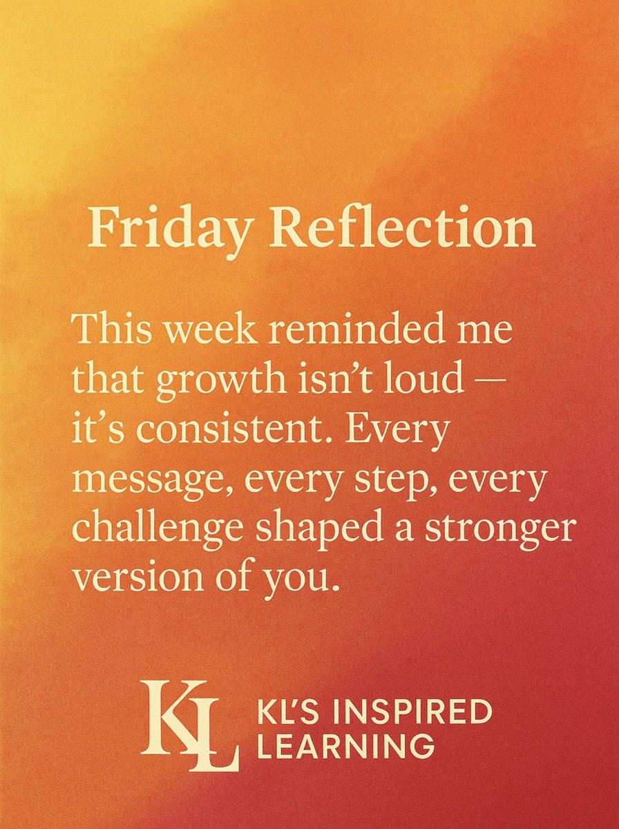 KLs_inspired's tweet image. ✨ Friday Reflection
“This week reminded me that growth isn’t loud — it’s consistent.
Every message, every step, every challenge shaped a stronger version of you.”

#FridayMotivation #EducatorsOfLinkedIn #HolisticLearning