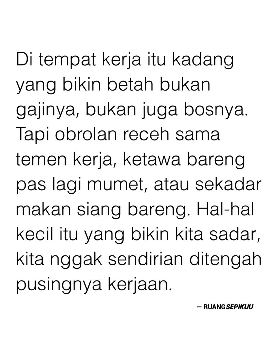 Dulu pas umur masih 23-27an gw ngerasa begini. Tapi setelah itu not anymore, perlu upgrade diri, perlu punya tujuan dlm karier. Temen hahahihi lama2 out, tgl gw sndiri yg berjalan naik ke atas smp di titik skrg. Skrg ya bergaulnya sama yg dulu gw sebut atasan, not so bad ternyata