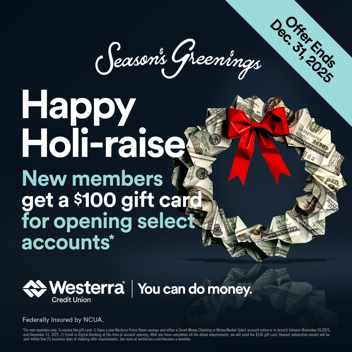 ’Tis the season for new members to get a $100 gift card when you open a new Smart Money Checking or Money Market Select account Nov. 20 – Dec. 31, 2025.

#CreditUnion #Westerra #Banking #Money #Holidays